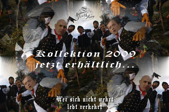 Neue Himmel, Arsch und Zwirn Kollektiion 2009 jetzt erh�ltlich...